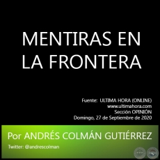 MENTIRAS EN LA FRONTERA - Por ANDRS COLMN GUTIRREZ - Domingo, 27 de Septiembre de 2020